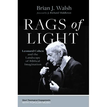 Rags of Light: Leonard Cohen and the Landscape of Biblical Imagination