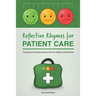 Reflective Rhymes for Patient Care: Thought provoking pocket prose for health professionals