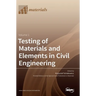 Testing of Materials and Elements in Civil Engineering
