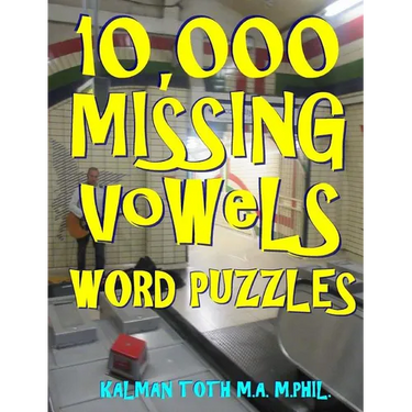 10,000 Missing Vowels Word Puzzles: Energize Your Brain While Having Fun
