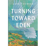 Turning Toward Eden