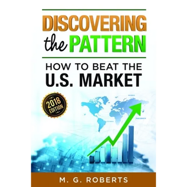 Discovering the Pattern - How to Beat the Market 2018 Edition Full Color