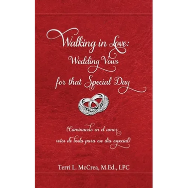 Walking in Love: Wedding Vows for that Special Day: (Caminando en el amor: votos de boda para ese día especial)