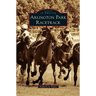 Arlington Park Racetrack