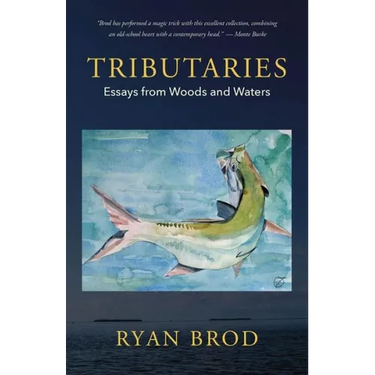 Tributaries: Essays from Woods and Waters