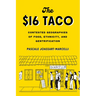 The $16 Taco: Contested Geographies of Food, Ethnicity, and Gentrification