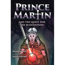 Prince Martin and the Quest for the Bloodstone: A Heroic Saga About Faithfulness, Fortitude, and Redemption (Grayscale Art Edition)