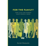 For the Family?: How Class and Gender Shape Women's Work