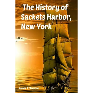 The History of Sackets Harbor, New York