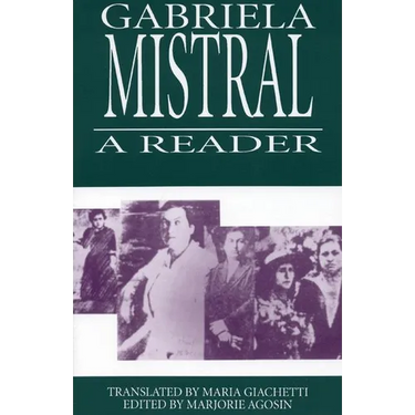 Gabriela Mistral: A Reader