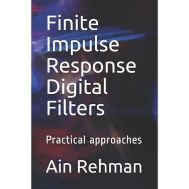 Finite Impulse Response Digital Filters: Practical approaches