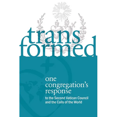 Transformed: One Congregation's Response to the Second Vatican Council and the Calls of the World