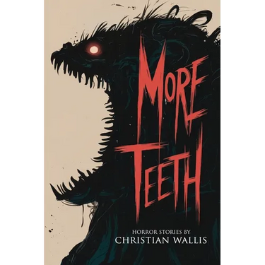 More Teeth: Stories of Horror and the Supernatural with Bite