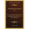 The Book Of Concord V1: Or, The Symbolic Books Of The Evangelical Lutheran Church; The Confessions