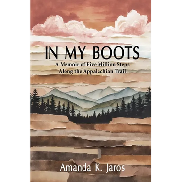 In My Boots: A Memoir of Five Million Steps Along the Appalachian Trail
