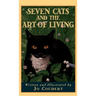 Seven Cats and the Art of Living