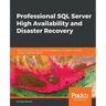 Professional SQL Server High Availability and Disaster Recovery