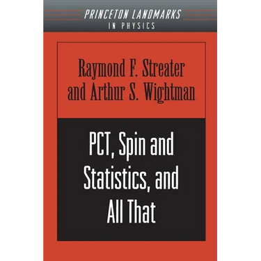 Pct, Spin and Statistics, and All That