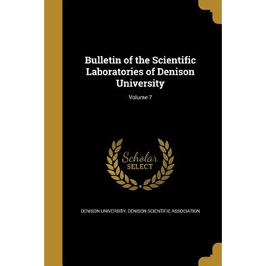 Bulletin of the Scientific Laboratories of Denison University; Volume 7