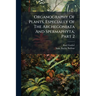 Organography Of Plants, Especially Of The Archegoniata And Spermaphyta, Part 2