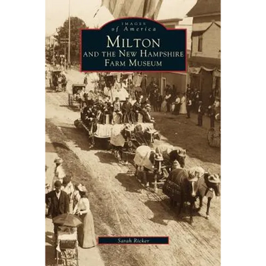 Milton and the New Hampshire Farm Museum