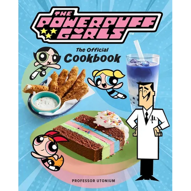The Powerpuff Girls: The Official Cookbook
