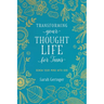 Transforming Your Thought Life for Teens: Renew Your Mind with God