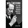 Wolf Messing: The True Story of Russia`s Greatest Psychic