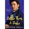 Better Than a Duke