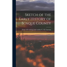 Sketch of the Early History of Bosque County