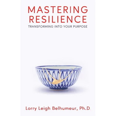 Mastering Resilience: Transforming into your purpose