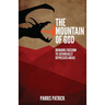 The Mountain of God: Bringing Freedom to Satanically Depressed Areas