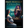 Past Perfect Vacation