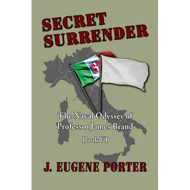 Secret Surrender: The Naval Odyssey of Professor James Brand