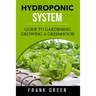 Hydroponic System: how to build your own hydroponic garden