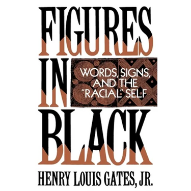 Figures in Black: Words, Signs, and the Racial Self