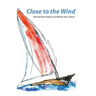 Close to the Wind: 2013 Haiku North America Conference Anthology