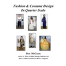 Fashion & Costume Design in Quarter Scale