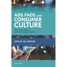 Ads, Fads, and Consumer Culture: Advertising's Impact on American Character and Society