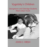 Vygotsky's Children: Georgetown and Oxbridge Students Meet Urban Youth