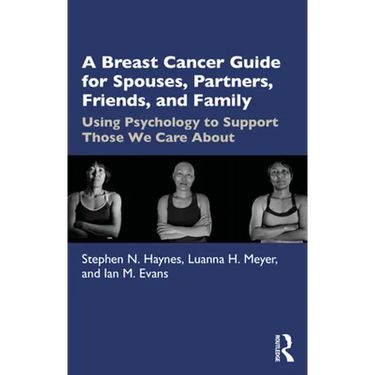 A Breast Cancer Guide for Spouses, Partners, Friends, and Family: Using Psychology to Support Those We Care about