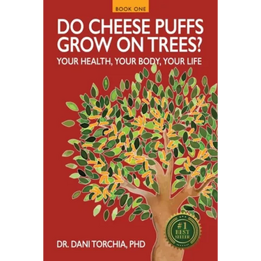 Do Cheese Puffs Grow on Trees?: Your Health, Your Body, Your Life!