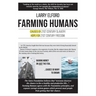 Farming Humans