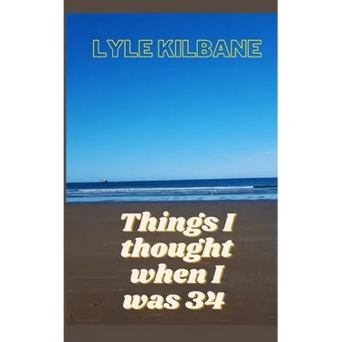 Things I Thought When I Was 34