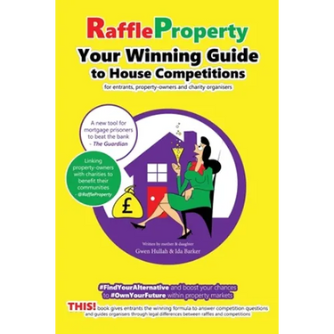 Raffle Property: Your Winning Guide to House Competitions (for entrants, property-owners and charity organisers)
