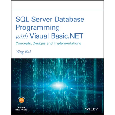SQL Server Database Programming with Visual Basic.Net: Concepts, Designs and Implementations
