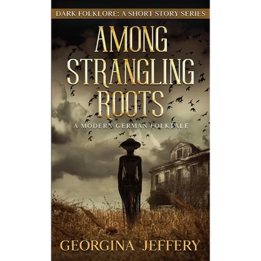 Among Strangling Roots: Dark Folklore