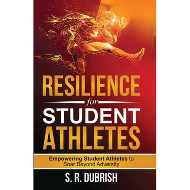 Resilience for Student Athletes: Empowering Student Athletes to Soar Beyond Adversity