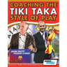 Coaching the Tiki Taka Style of Play