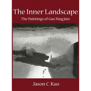 The Inner Landscape: The Paintings of Gao Xingjian
